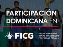 Cine dominicano se destaca en el Festival Internacional de Cine de Guadalajara